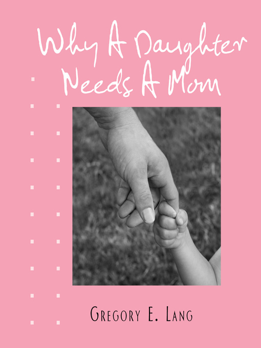 Title details for Why a Daughter Needs a Mom (Miniature Edition) by Gregory Lang - Available
